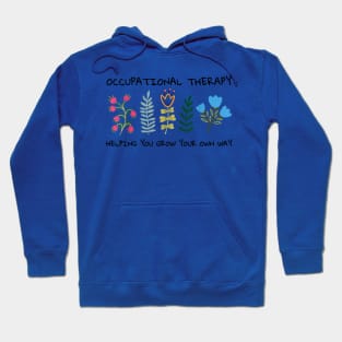 Occupational Therapy Helping You Grow Your Own Way OT Hoodie